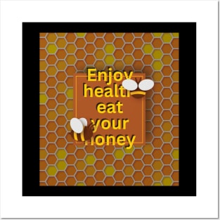 Enjoy health eat your honey Posters and Art